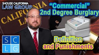 2nd Degree quotCommercialquot Burglary in California Definition and Punishments [upl. by Alastair]