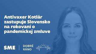 Dobré ráno Antivaxer Kotlár zastupuje Slovensko na rokovaní o pandemickej zmluve 14 5 2024 [upl. by Eicyal]