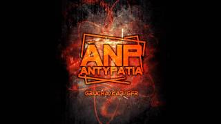 ANTYPATIA GFRGRUCHA  NIGDY NIE WIESZ CO CIE CZEKA PRODGRUCHA ANP [upl. by Ymaj82]