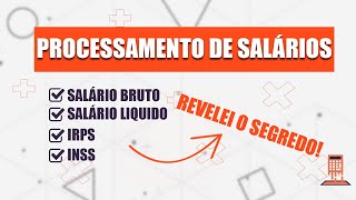 CÁLCULO E PROCESSAMENTO DE SALÁRIOS💸PASSO A PASSO [upl. by Hicks593]