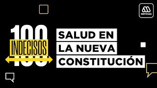 100 Indecisos  Mega  Capítulo 5 Salud en la nueva constitución [upl. by Albur298]