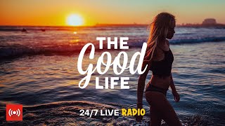 The Good Life Radio • 247 Live Radio  Best Relax House Chillout Study Running Gym Happy Music [upl. by Carnahan]