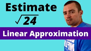 LINEAR APPROXIMATION TO ESTIMATE SQRT24  how to use linearization with no fx or a Part 3 [upl. by Ainesy]