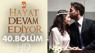 Hayat Devam Ediyor 40 Bölüm [upl. by Yrol]