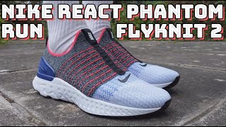 👍🏾 NIKE REACT PHANTOM RUN Flyknit 2 [upl. by Steffi427]