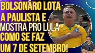 SENSACIONAL Bolsonaro leva multidão à Paulista e mostra para o Lula como se faz um 7 de setembro [upl. by Valery]