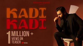 Kadi Kadi  Farhan Saeed  Official Teaser [upl. by Harimas]