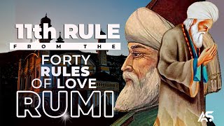 Eleventh Rule  The Forty Rules of Love by Rumi  Impacts on our lives  Summary [upl. by Anahtor]