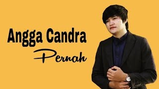 Angga Candra  Pernah BIKIN HATI MELELEH  KEREEN BANGET Video Lirik [upl. by Ganiats]