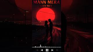 Mann Mera  LoFi Mix  SlowedReverb   Gajendra Verma  Tabla No21  RCLOFII Trending shorts [upl. by Ajar]