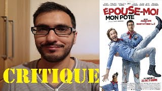 ÉPOUSEMOI MON POTE  CRITIQUE POSTPROJECTION [upl. by Ettevad]