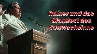 Reiner und das Manifest des Schwachsinns [upl. by Tadio126]