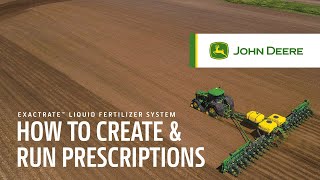 How To Create And Run Prescriptions  John Deere ExactRate™ Liquid Fertilizer System [upl. by Ileak339]