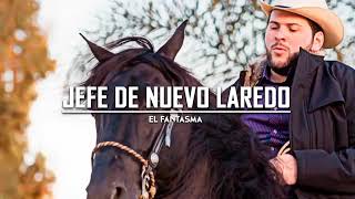 El Fantasma  Jefe De Nuevo Laredo CORRIDOS 2019 [upl. by Nairdad761]