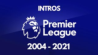 Premier League Intros 20042021 [upl. by Lezirg]