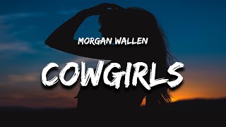 Morgan Wallen  Cowgirls Lyrics feat ERNEST [upl. by Irab]