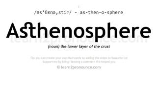 Pronunciation of Asthenosphere  Definition of Asthenosphere [upl. by Herminia]