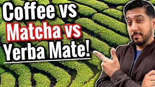 Coffee vs Matcha vs Yerba Mate  Which One is Best for Energy [upl. by Sylvester]