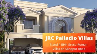 JRC Palladio 3 and 4 BHK GrecoRoman Villas on Sarjapur Road  Call 91 95138 69695 [upl. by Laureen]