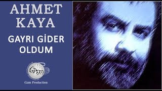 Gayrı Gider Oldum Ahmet Kaya [upl. by Strait]