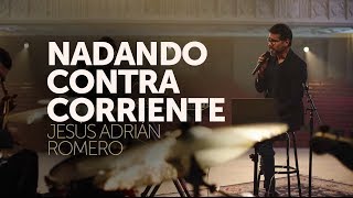 Jesús Adrián Romero  Nadando Contra Corriente Video Oficial [upl. by Irmina112]