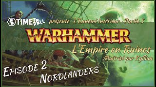 Warhammer  Empire en Ruine  Épisode 2  Nordlanders [upl. by Drarreg]