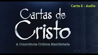 Carta 6 áudio  quotCartas de Cristoquot [upl. by Yrtnej25]