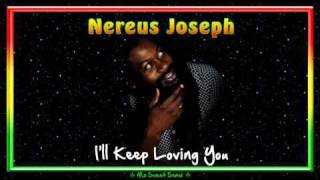 Nereus Joseph  Ill Keep Loving You [upl. by Gabey103]