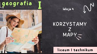 Lekcja 4  Korzystamy z mapy  GEOGRAFIA 1 LICEUM poziom podstawowy [upl. by Atekan685]