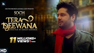 Tera Deewana by Soch The Band  Imran Ashraf  Sadia Khan  Adnan Dhool  Rabi Ahmed  Bilal Saeed [upl. by Benji513]