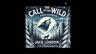 The Call of the Wild  by Jack London  Forward  Read to you by Katherine Damstetter  Audio Book [upl. by Lonnie621]