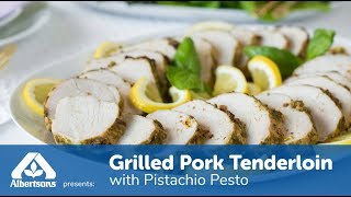 Grilled Pork Tenderloin with Pistachio Pesto  Easter on the Grill  Albertsons [upl. by Suhploda]