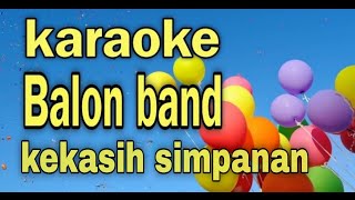 balon band kekasih simpanan KARAOKE [upl. by Aili]