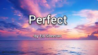 perfect  by ED Sheeran [upl. by Aplihs]