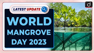 World Mangrove Day 2023  Latest Update  Drishti IAS English [upl. by Ajnot497]