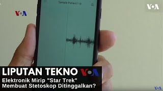 Elektronik Mirip quotStar Trekquot Membuat Stetoskop Ditinggalkan [upl. by Raynold]