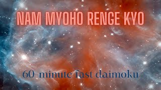 60minute Daimoku  Fast Nam Myoho Renge Kyo [upl. by Nottus778]