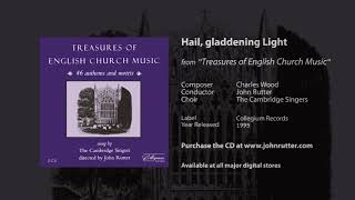 Hail gladdening Light  Charles Wood John Rutter The Cambridge Singers [upl. by Ybrik]