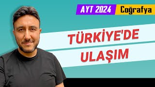 14  AYT COĞRAFYA  TÜRKİYEDE ULAŞIM  MEHMET EĞİT 2024 [upl. by Anallese]