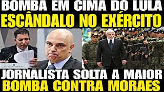 Urgente  A maior BOMBA EM CIMA DO LULA até agora ESCÂNDALO NO EXÉRCITO MORAES DESTRUÍD0 POR JORNA [upl. by Allekim297]