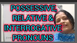 TYPES OF PRONOUNS POSSESSIVE PRONOUNS RELATIVE PRONOUNS AND INTERROGATIVE PRONOUNS [upl. by Sale837]