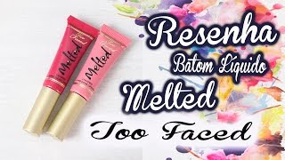 Melted Liquified Long Wear Lipstick  Too Faced  Resenha em 2 minutos [upl. by Bravin530]