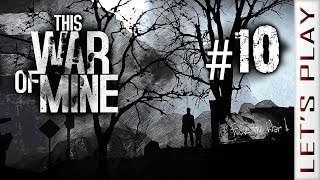 This War of Mine 10  Lets Play [upl. by Lianna239]