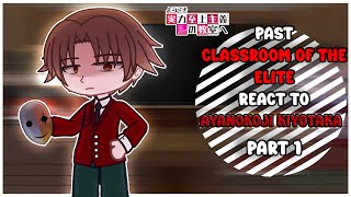 Past Classroom of the Elite react to Ayanokoji Kiyotaka  Part 1  Remake [upl. by Nita]