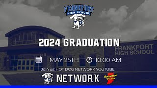 Frankfort High School 2024 Graduation [upl. by Enetsirhc]