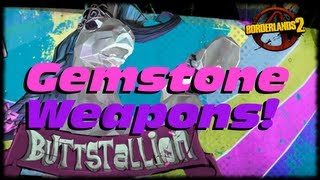 Borderlands 2 Gemstone Weapon Skin Showcase Feeding Butt Stallion Eridium amp Easy Achievement Guide [upl. by Nnaeilsel]