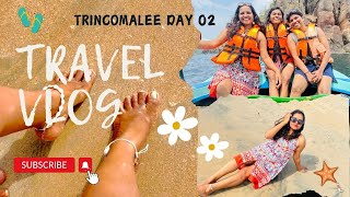 Trincomalee Day 02  Trinco Vlog Part 2Boat Ride Nilaveli Beach Girls Trip [upl. by Riess]