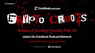 What to Expect From CoinDesks Crypto Crooks Season 2 The Rise and Fall of Do Kwon [upl. by Rosario]