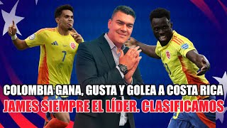 COLOMBIA GANA GUSTA Y GOLEA A COSTA RICA CÓRDOBA FIGURA Y JAMES SIEMPRE EL LÍDER CLASIFICAMOS [upl. by Em781]