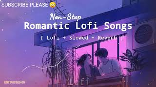 Nonstop Love Mashup 2023  Romantic Hindi Lofi Songs  Slowed Reverb  Bollywood Mashup  Lofijazz [upl. by Antoinetta890]